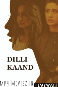 Dilli Kaand (2021) Hindi Movie
