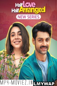 Half Love Half Arranged (2023) Hindi Web Series